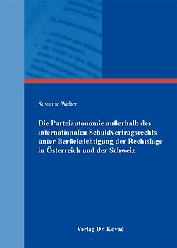 Die Parteiautonomie außerhalb des internationalen Schuldvertragsrechts unter Berücksichtigung der Rechtslage in Österreich und der Schweiz