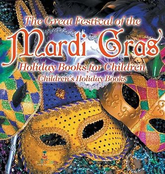 The Great Festival of the Mardi Gras - Holiday Books for Children | Children's Holiday Books