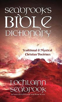 Seabrook's Bible Dictionary of Traditional and Mystical Christian Doctrines