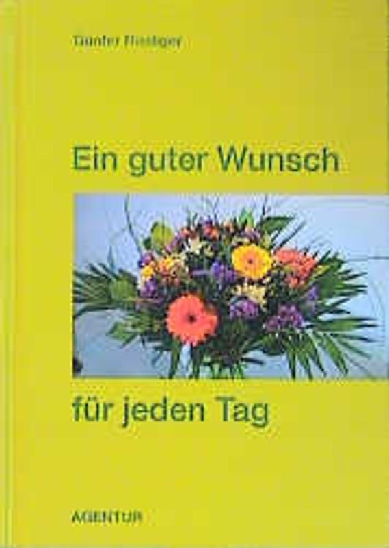 Ein guter Wunsch für jeden Tag