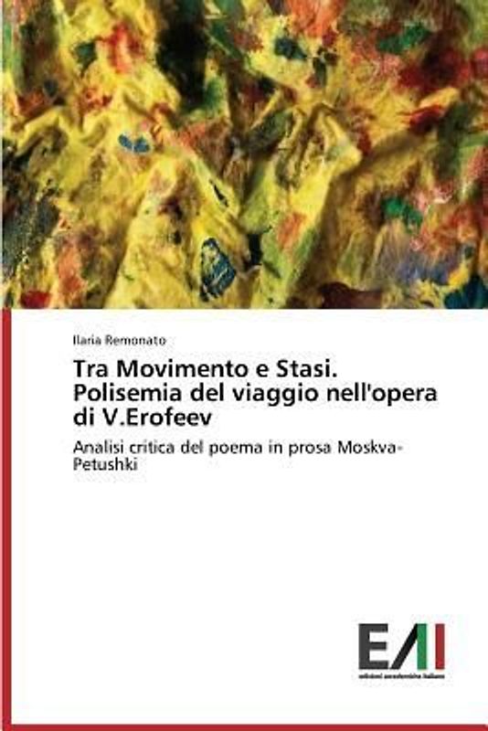 Tra Movimento e Stasi. Polisemia del viaggio nell'opera di V.Erofeev