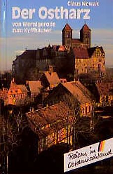 Der Ostharz. Von Wernigerode zum Kyffhäuser