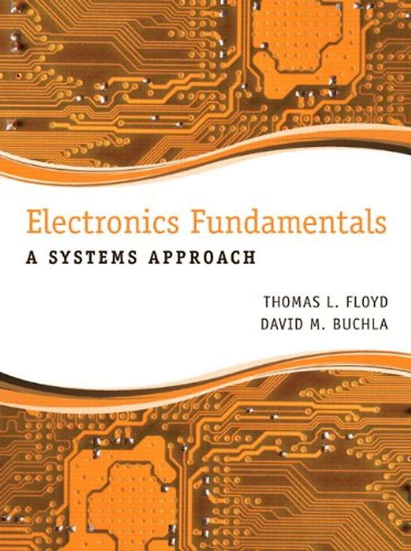 Electronics Fundamentals: A Systems Approach: United States Edition