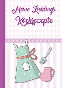 Meine Lieblings Kochrezepte: Deine eigene Rezeptsammlung zum Selberschreiben - schreibe dein eigenes Kochbuch im vorgedruckten A4 Format. Inkl. Inhaltsverzeichnis und Register