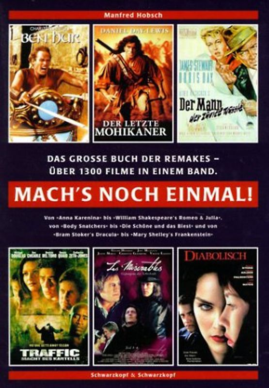 Mach's noch einmal... Das grosse Buch der Remakes. Von "Anna Karenina" bis William Shakespeares "Romeo & Julia", von "Body Snatchers" bis "Die Schöne und das Biest" und von "Bram Stoker'sDracula" bis "Mary Shelley's Frankenstein"