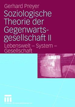 Soziologische Theorie der Gegenwartsgesellschaft II
