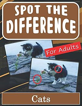 Spot the Difference Book for Adults - Cats: Hidden Picture Puzzles for Adults with Cute Cat Pictures