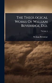 The Theological Works Of William Beveridge, D.d.