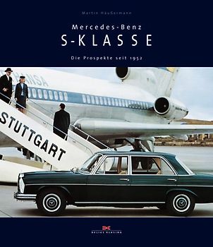 Mercedes-Benz S-Klasse. Die Prospekte seit 1952