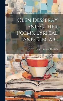 Glen Desseray and Other Poems, Lyrical and Elegaic