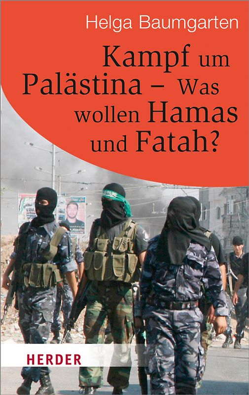 Kampf um Palästina - Was wollen Hamas und Fatah?