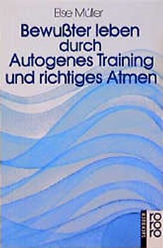 Bewusster leben durch Autogenes Training und richtiges Atmen