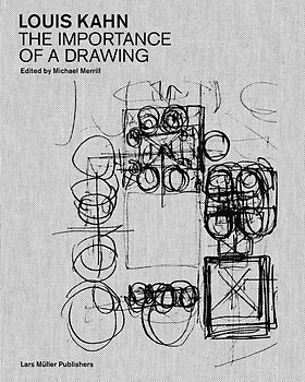 Louis Kahn: The Importance of a Drawing