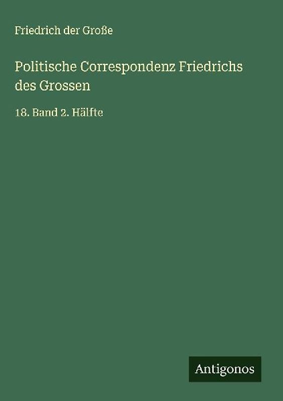Politische Correspondenz Friedrichs des Grossen