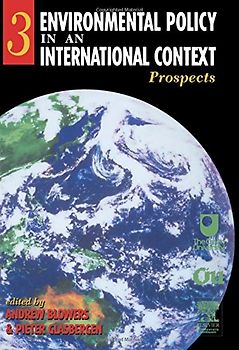 Environmental Policy in an International Context: Prospects for Environmental Change (International Environmental Studies) (International Environmental Studies Series)