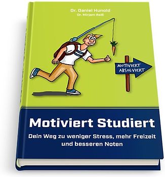 Motiviert Studiert - Dein Weg zu weniger Stress, mehr Freizeit und besseren Noten