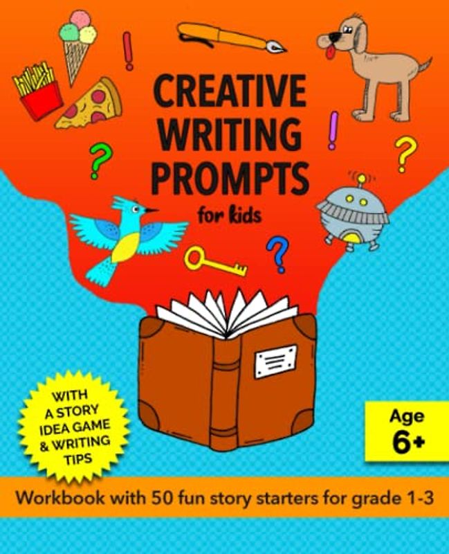 Creative Writing Prompts for Kids, Grades 1-3: A Fun Story Starters Workbook for Kids