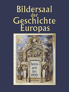 Bildersaal der Geschichte Europas