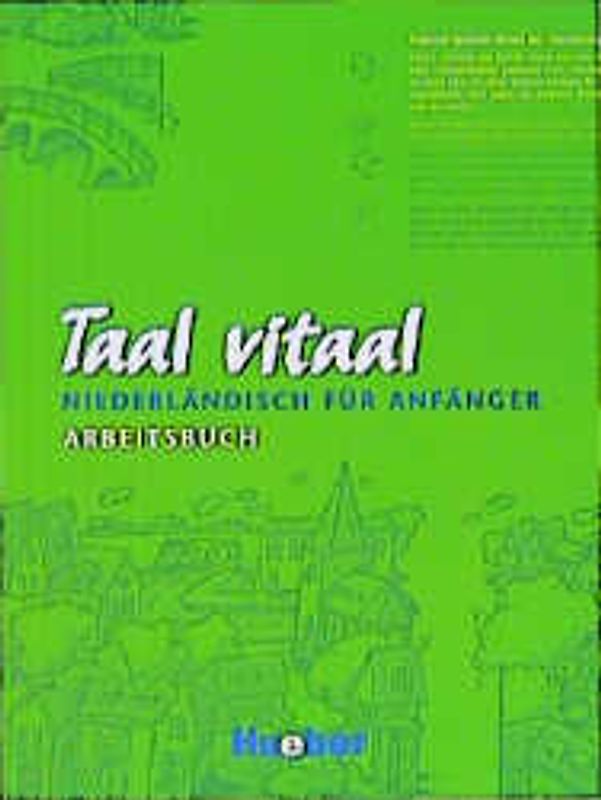Taal vitaal. Niederländisch für Anfänger / Taal vitaal. Niederländisch für Anfänger / Arbeitsbuch