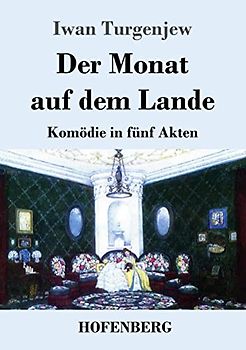 Der Monat auf dem Lande: Komödie in fünf Akten