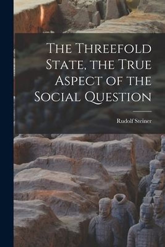 The Threefold State, the True Aspect of the Social Question