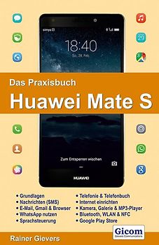 Das Praxisbuch Huawei Mate S - Handbuch für Einsteiger