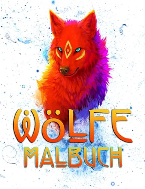Wölfe Malbuch Für Erwachsene: 30 Malseiten Wolf Malvorlagen Illustrationen Hochwertiges Ausmalbuch mit Mandalas Antistress - Perfektes Geschenkidee Für Wolfsliebhaber Zum Stressabbau Und Entspannen