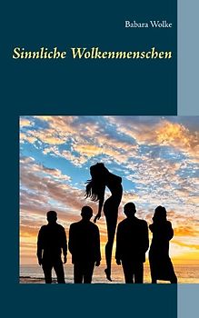 Sinnliche Wolkenmenschen