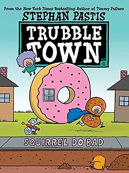 Squirrel Do Bad (Volume 1) (Trubble Town, Band 1)