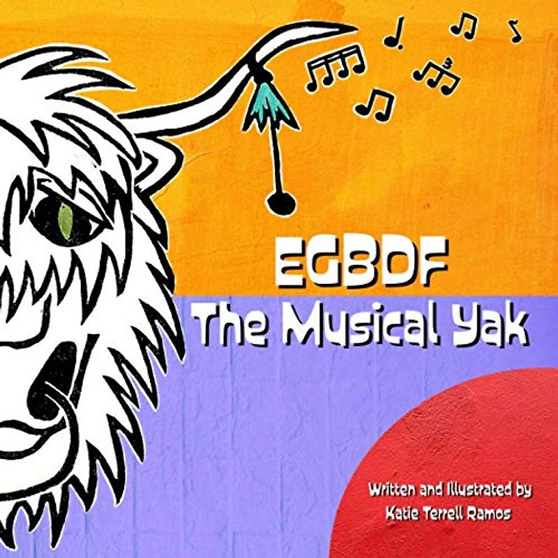 EGBDF The Musical Yak (Musical Land Series, Band 1)