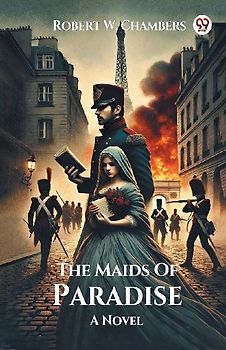 The Maids Of Paradise A Novel