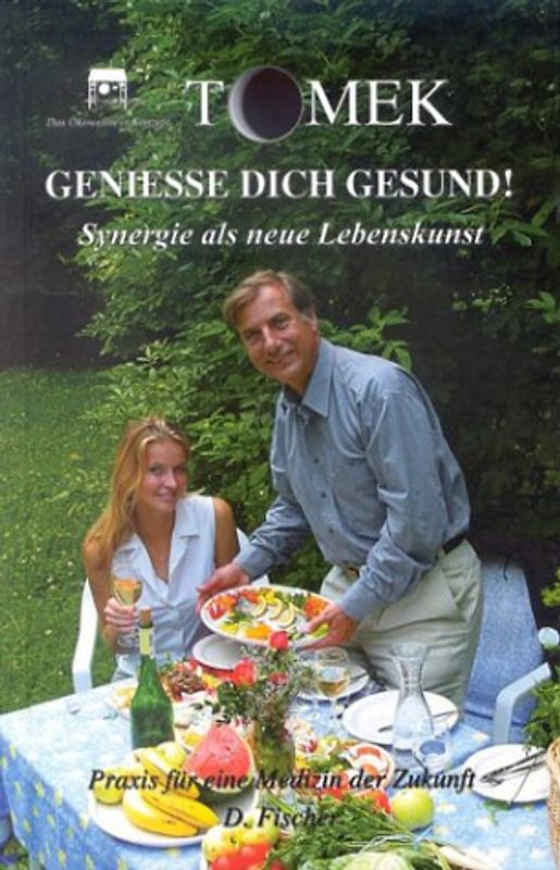 Geniesse Dich gesund. Die neue Kunst der Synergie