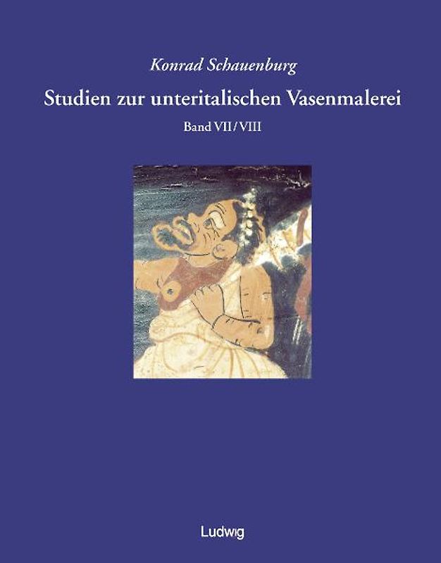 Studien zur unteritalischen Vasenmalerei / Studien zur unteritalischen Vasenmalerei. Band 7/8