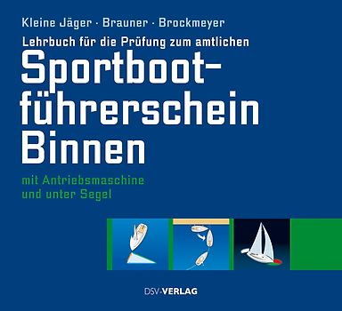 Lehrbuch für die Prüfung zum amtlichen Sportbootführerschein Binnen