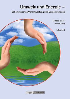 Umwelt und Energie - Leben zwischen Verantwortung und Verschwendung