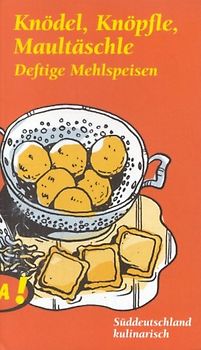 Lass Dir's schmecken, Süddeutschland / Knödel, Knöpfle, Maultäschli