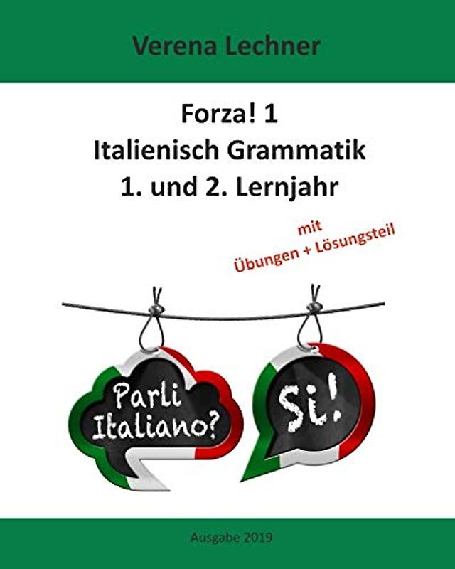 Forza! 1 Italienisch Grammatik: 1. und 2. Lernjahr