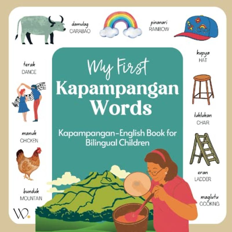 My First Kapampangan Book: Filipino Dialect Collection, Basic Kapampangan Words with English Translations for Beginners (Filipino Languages and Dialects)