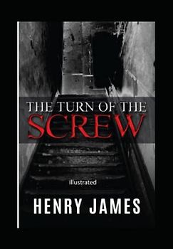 The Turn of the Screw Illustrated