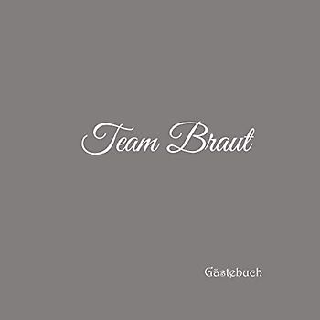 Team Braut Gästebuch: Gästebuch Team Braut für Junggesellinnen-Abschied JGA Hen Party Hochzeit mit 100 weiße Seiten blanko deko ... jga Team Braut Party, Band 3)