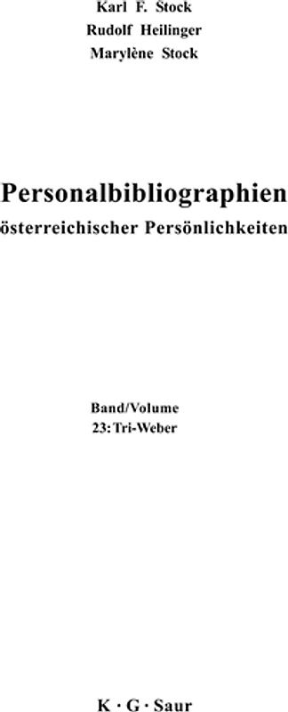 Karl F. Stock; Rudolf Heilinger; Marylène Stock: Personalbibliographien... / Tri - Weber
