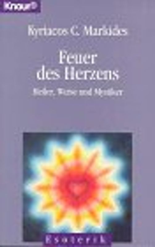 Feuer des Herzens. Heiler, Weise und Mystiker