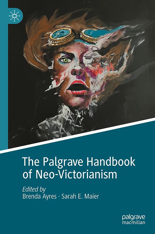 The Palgrave Handbook of Neo-Victorianism