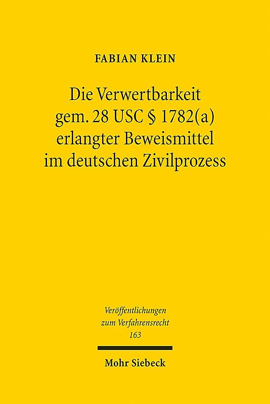 Die Verwertbarkeit gem. 28 USC § 1782(a) erlangter Beweismittel im deutschen Zivilprozess