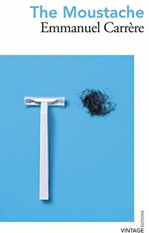 The Moustache: Emmanuel Carrère (Vintage Editions)