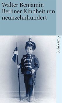 Berliner Kindheit um neunzehnhundert