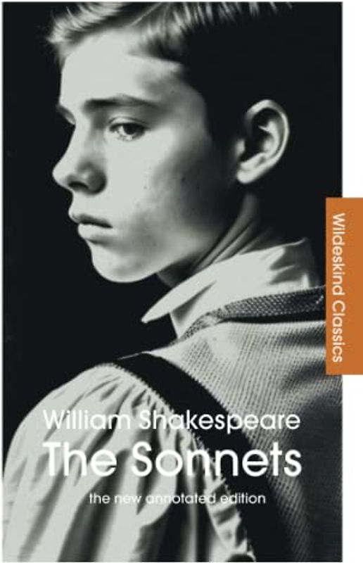 The Sonnets (Wildeskind Classics): The New Annotated Edition