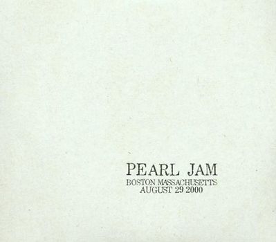 Pearl Jam - Boston, Massachusetts, August 29, 2000