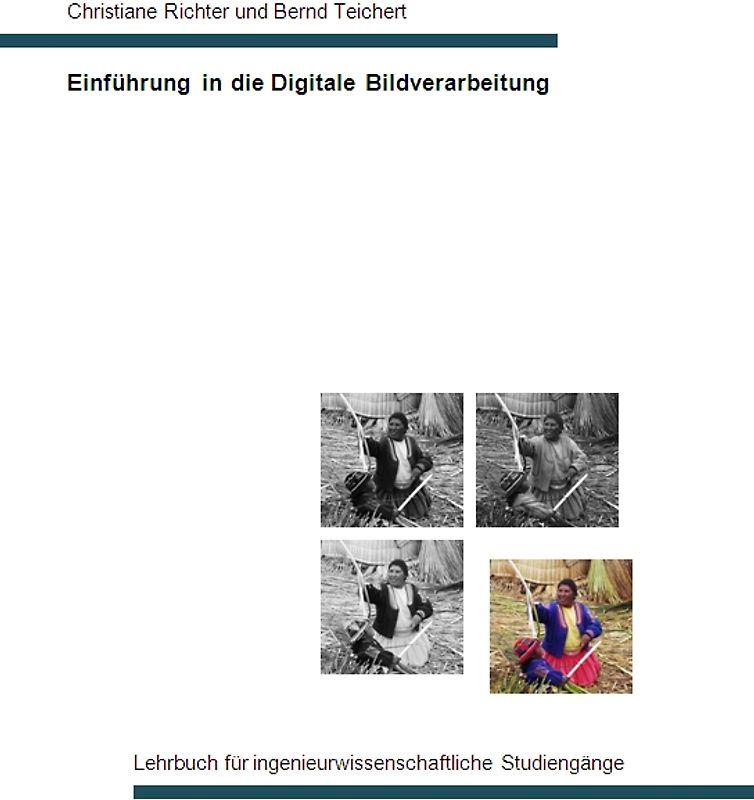 Einführung in die digitale Bildverarbeitung. Lehrbuch für ingenieurwissenschaftliche Studiengänge