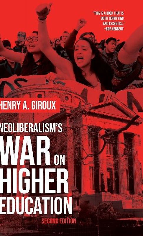 Neoliberalism's War on Higher Education